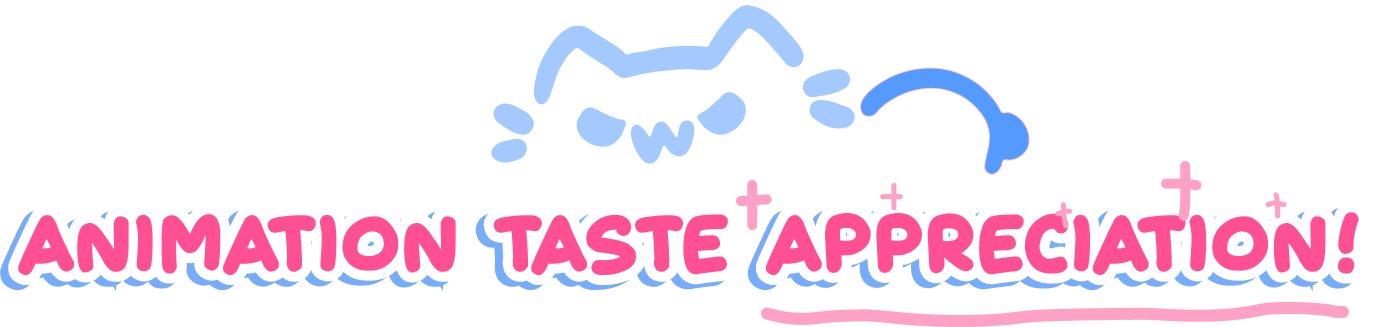 Animation Taste Appreciation